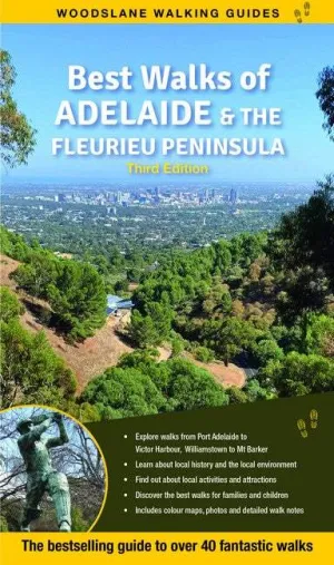 Best Walks of Adelaide & the Fleurieu Peninsula: Over 40 Fantastic Walks