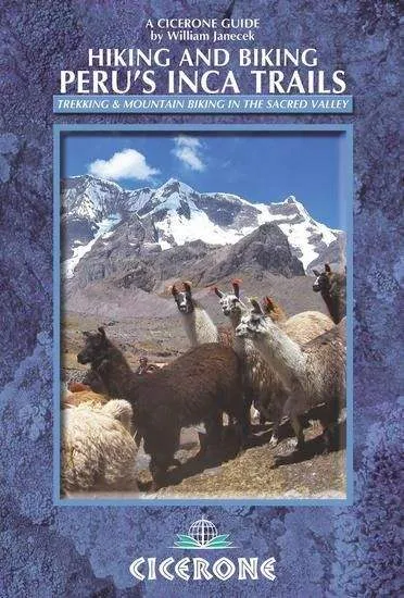 Hiking & Biking Peru`s Inca Trails (1st Edition) by William Janecek (2013)